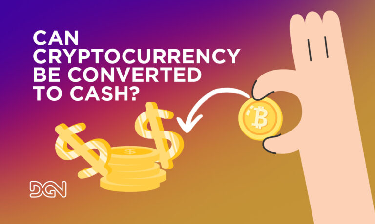 Can Cryptocurrency Be Converted to Cash? Yes, Here’s How!