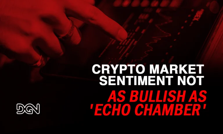 Crypto Market Sentiment Less Bullish Than Echo Chamber Suggests